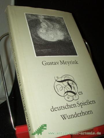 Product image of the product “Des deutschen Spiessers Wunderhorn : Eine Ausw. / Gustav Meyrink. Hrsg. u. mit e. Nachw. vers. von Gerhard Böttcher ”