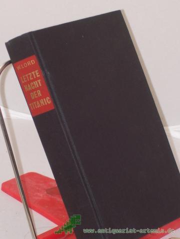 Artikelbild des Artikels “Die letzte Nacht der Titanic / Walter Lord. Einzig berecht. Übertr. aus d. Amerikan. von Erwin Duncker “