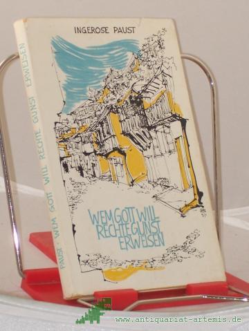 Product image of the product “Wem Gott will rechte Gunst erweisen : Reiseerinnerungen / Ingerose Paust. Hrsg. vom Evang.-Kirchl. Gnadauer Gemeinschaftswerk. Textill.: Alexander Alfs ”