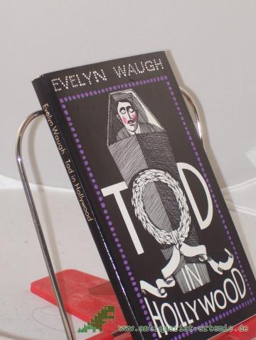 Product image of the product “Tod in Hollywood : Roman / Evelyn Waugh. Übers. von Peter Gan ”