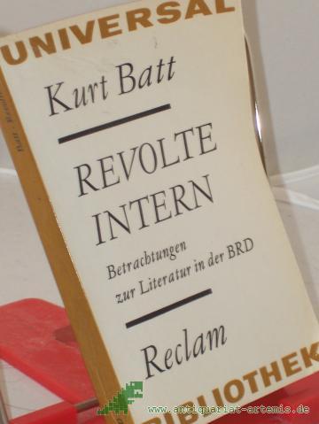Product image of the product “Revolte intern : Betrachtungen zur Literatur in d. BRD / Kurt Batt ”