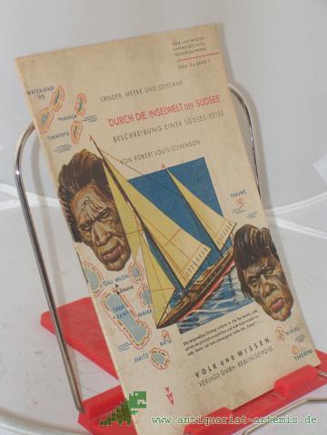 Product image of the product “Durch die Inselwelt der Südsee : Aus der Beschreibung einer Südseereise / Robert Louis Stevenson. Textill. von Carl Pohl ”