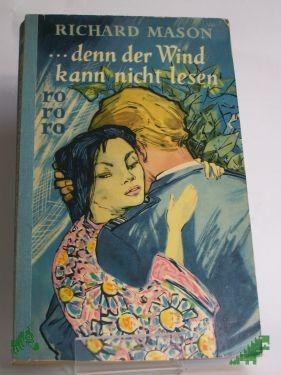 Artikelbild des Artikels “denn der Wind kann nicht lesen : Roman / Richard Mason. Berecht. Übers. von Edmund Th. Kauer “