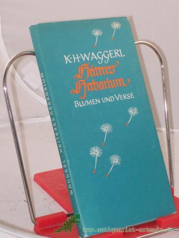 Product image of the product “Heiteres Herbarium : Blumen u. Verse / Karl Heinrich Waggerl. Blumenaquarelle K. H. Waggerl. Bildunterschr. von Karl Weiser ”