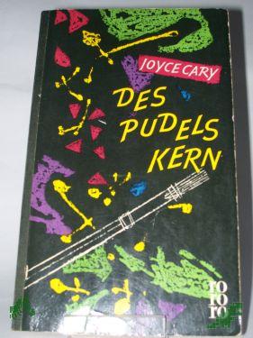 Product image of the product “Des Pudels Kern : Roman / Joyce Cary. Aus d. Engl. ins Dt. übertr. von Hans Erich Nossack ”