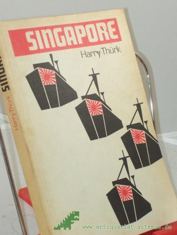 Artikelbild des Artikels “Singapore : d. Fall e. Bastion / Harry Thürk “