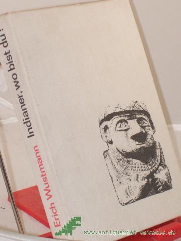Product image of the product “Indianer, wo bist du? / Erich Wustmann. Fotos von Erich Wustmann ”