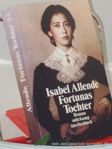 Artikelbild des Artikels “Fortunas Tochter : Roman / Isabel Allende. Aus dem Span. von Lieselotte Kolanoske “