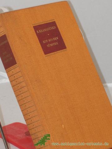 Product image of the product “Ruf aus den Sümpfen : Roman / Boris Kramarenko. Dt. v. Gottfried J. Wojtek. Die Liedertexte wurden nachgedichtet v. Wilhelm Tkaczyk ”