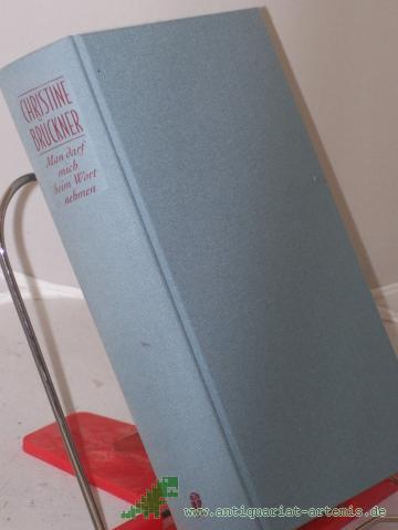 Artikelbild des Artikels “Man darf mich beim Wort nehmen : Aufzeichnungen / Christine Brückner. Hrsg. und mit einem Nachw. vers. von Walter Pape “