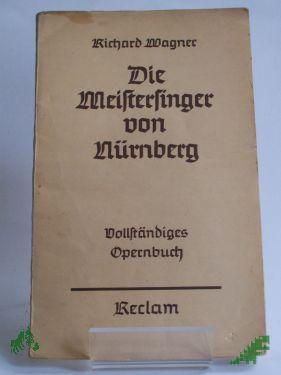 Product image of the product “Die Meistersinger von Nürnberg : Vollst. Buch / Richard Wagner. Hrsg. u. eingel. von Georg Richard Kruse ”