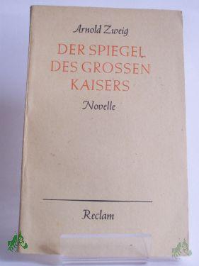 Product image of the product “Der Spiegel des grossen Kaisers : Novelle / Arnold Zweig ”