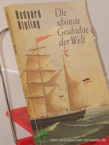 Product image of the product “Die schönste Geschichte der Welt : Erzählungen / Rudyard Kipling. Übers. aus d. Engl. von Hans Reisiger ”
