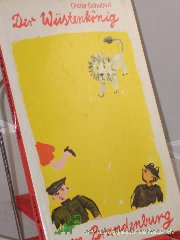 Product image of the product “Der Wüstenkönig von Brandenburg / Dieter Schubert. Illustrationen von Erika Klein ”