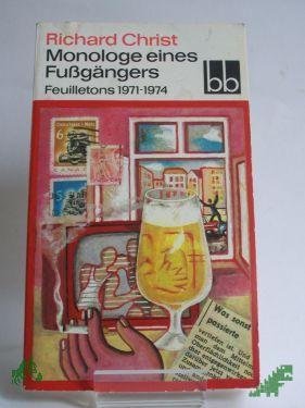 Product image of the product “Monologe eines Fußgängers : Feuilletons 1971 bis 1974 / Richard Christ ”