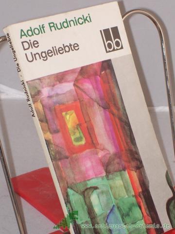 Product image of the product “Die Ungeliebte / Adolf Rudnicki. Aus d. Poln. übers. v. Christa Schubert-Consbruch u. a ”