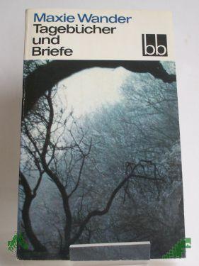 Product image of the product “Tagebücher und Briefe / Maxie Wander. Hrsg. von Fred Wander ”