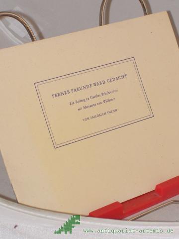 Product image of the product “Ferner Freunde ward gedacht : Ein Beitr. zu Goethes Briefwechsel mit Marianne von Willemer / Friedrich Smend ”