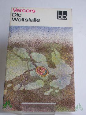 Product image of the product “Die Wolfsfalle : 2 Erzählungen / Vercors. Aus d. Franz. übers. von Adelheid Witt ; Hans B. Wagenseil ”