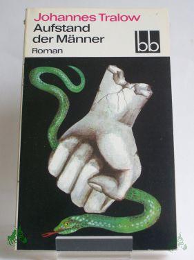 Product image of the product “Aufstand der Männer : Roman / Johannes Tralow ”