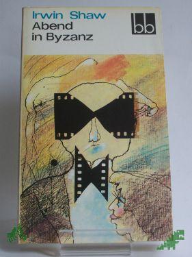 Artikelbild des Artikels “Abend in Byzanz / Irwin Shaw. Dt. von Cornelie v. Randow “
