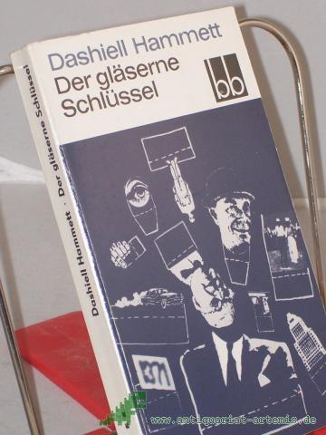 Artikelbild des Artikels “Der gläserne Schlüssel / Dashiell Hammett. Aus d. Amerikan. übers. von Hans Wollschläger “