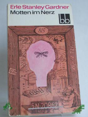 Artikelbild des Artikels “Motten im Nerz / Erle Stanley Gardner. Aus d. Amerikan. übers. von Eva Gärtner “