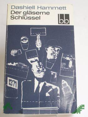 Artikelbild des Artikels “Der gläserne Schlüssel / Dashiell Hammett. Aus d. Amerikan. übers. von Hans Wollschläger “