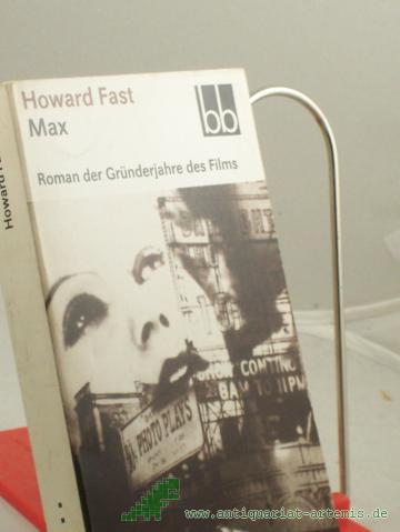 Artikelbild des Artikels “Max : Roman aus den Gründerjahren des Films / Howard Fast. Dt. von Karl A. Klewer “