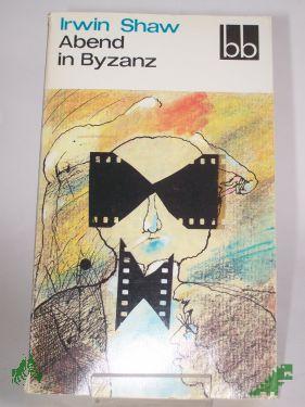Artikelbild des Artikels “Abend in Byzanz / Irwin Shaw. Dt. von Cornelie v. Randow “