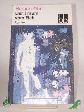 Product image of the product “Der Traum vom Elch : Roman / Herbert Otto ”