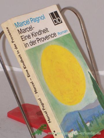 Product image of the product “Marcel, eine Kindheit in der Provence / Marcel Pagnol. Aus d. Franz. übers. von Pamela Wedekind ”