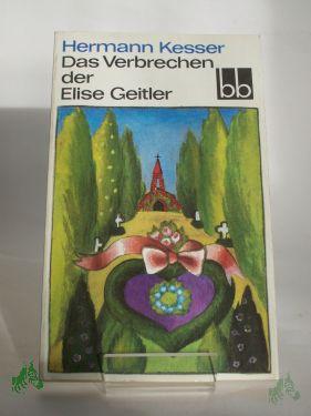 Product image of the product “Das Verbrechen der Elise Geitler : 2 Novellen / Hermann Kesser ”