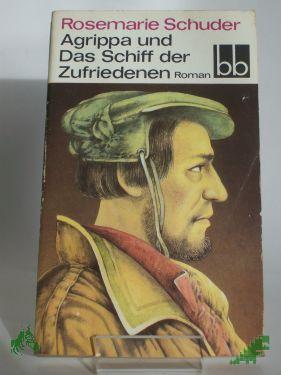 Product image of the product “Agrippa und das Schiff der Zufriedenen : Roman / Rosemarie Schuder ”