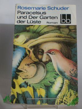 Product image of the product “Paracelsus und der Garten der Lüste : Roman / Rosemarie Schuder ”