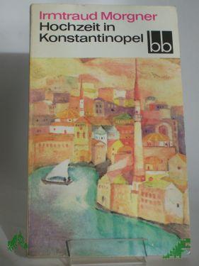 Product image of the product “Hochzeit in Konstantinopel / Irmtraud Morgner ”