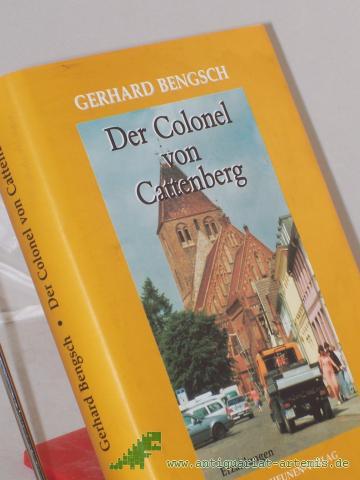 Product image of the product “Der Colonel von Cattenberg : Erzählungen / Gerhard Bengsch ”
