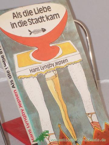Artikelbild des Artikels “Als die Liebe in die Stadt kam : Roman / Hans Lyngby Jepsen. Aus d. Dän. von Werner Henning “