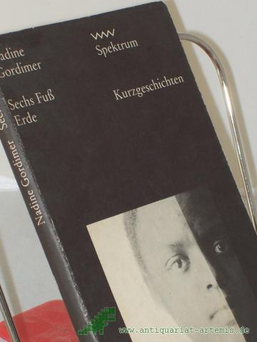Product image of the product “Sechs Fuß Erde / Nadine Gordimer. Aus dem Engl. von Peter Kleinhempel ”