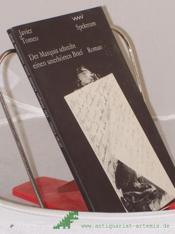 Product image of the product “Der Marquis schreibt einen unerhörten Brief / Javier Tomeo. Aus d. Span. von Elke Wehr ”