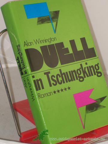 Artikelbild des Artikels “Duell in Tschungking : Roman / Alan Winnington. Aus d. Engl. übers. von Elga Abramowitz “