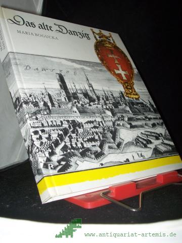 Artikelbild des Artikels “Das alte Danzig : Alltagsleben vom 15. bis 17. Jh. / Maria Bogucka. Übers. aus d. Poln. von Eduard Merian “