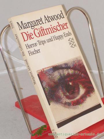 Product image of the product “Die Giftmischer : Horror-Trips u. Happy-Ends / Margaret Atwood. Aus d. Amerikan. von Anna Kamp ”