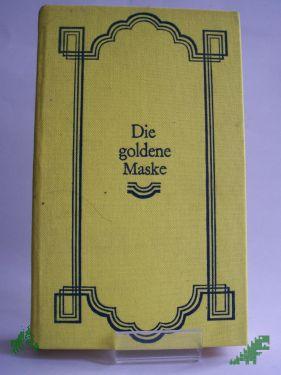 Product image of the product “Die goldene Maske : Roman / Klaus Herrmann. Mit e. Nachw. von Franz Hammer ”