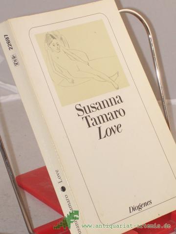 Product image of the product “Love : fünf Erzählungen / Susanna Tamaro. Aus dem Ital. von Maja Pflug ”