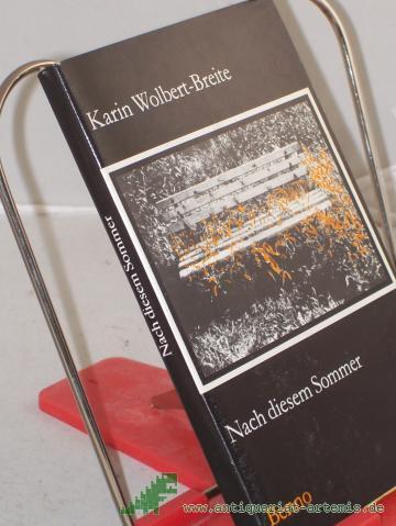 Product image of the product “Nach diesem Sommer : ein autobiographischer Bericht / Karin Wolbert-Breite ”