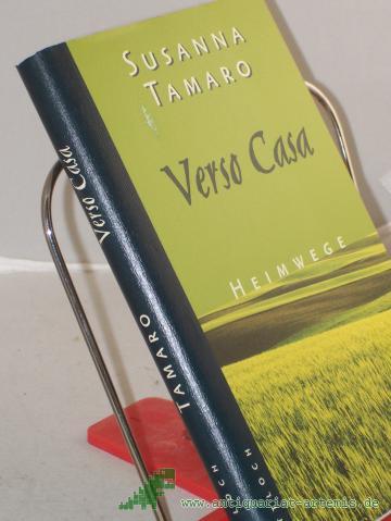 Product image of the product “Verso casa : Heimwege / Susanne Tamaro. Aus dem Ital. von Esther Hansen und Angela Troni ”