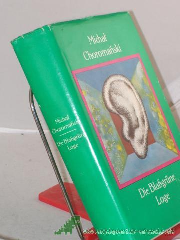 Product image of the product “Die blassgrüne Loge : Roman / Michal Choromanski. Aus d. Poln. von Caesar Rymarowicz ”