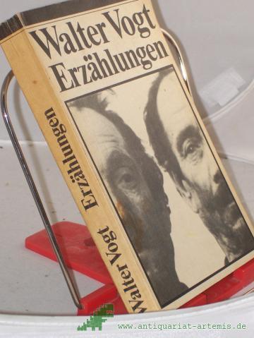 Artikelbild des Artikels “Erzählungen / Walter Vogt. Hrsg. von Ingeborg Quaas “