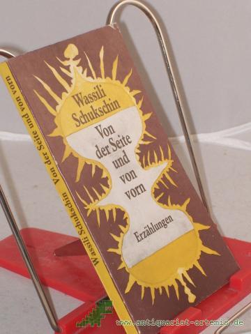 Product image of the product “Von der Seite und von vorn : Erzählungen / Wassili Schukschin. Aus d. Russ. von Mimi Barillot... ”